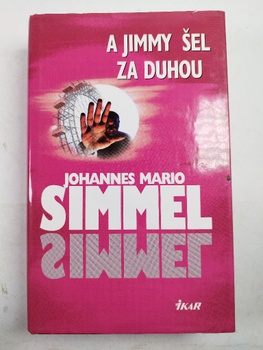 Johannes Mario Simmel: A Jimmy šel za duhou Pevná (2002)