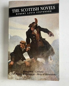 The Scottish Novels: Kidnapped, Catriona, The Master of…