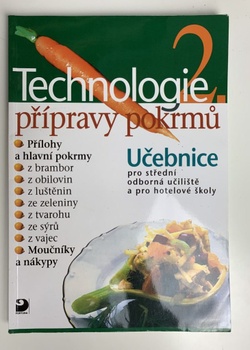 Technologie přípravy pokrmů 2: Učebnice pro střední odborná…