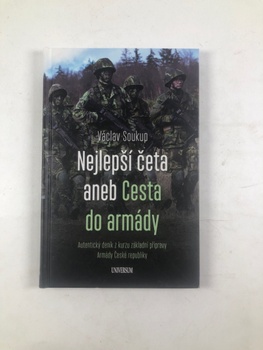 Václav Soukup: Nejlepší četa aneb Cesta do armády