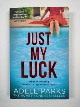 Adele Parks: Just My Luck