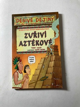 Děsivé dějiny: Zuřiví Aztékové (7)