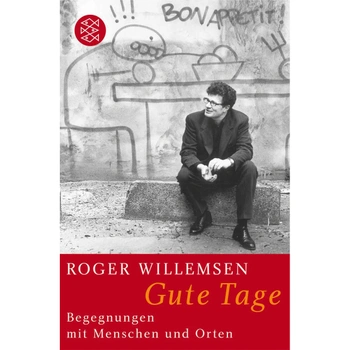 Roger Willemsen Gute Tage: Begegnungen