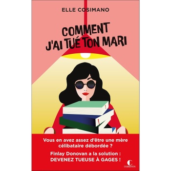 Elle Cosimano: Comment j’ai tué ton mari