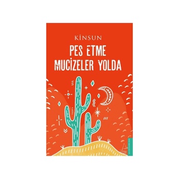 Kinsun: Pes Etme Mucizeler Yolda