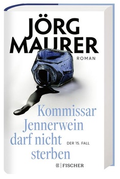 Komisár Jennerwein nesmie zomrieť: Román | Strhujúce a humorný (Komisár Jennerwein vyšetruje, zväzok