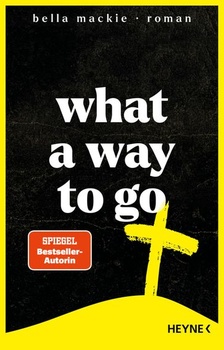 Heyne Verlag:What a Way To Go: Roman