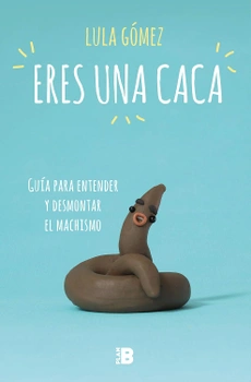 Lula Gómez: Eres una caca