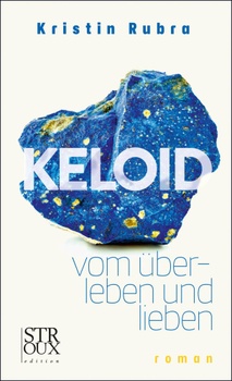 KELOID: - vom überleben und lieben. Riman