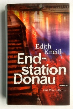 Edith Kneifl:Endstation Donau: Ein Wien-Krim