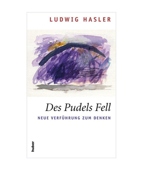 Ludwig Hasler: Des Pudels Fell: Neue