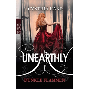 Cynthia Hand: Unearthly: Dunkle Flammen