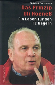 Christoph Bausenwein: Das Prinzip Uli Hoeneß