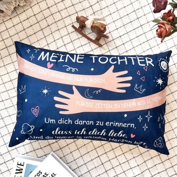 Moje dcero, tohle je objetí jen pro tebe, aby ti připomnělo, že tě miluji. Povlaky na polštáře pro