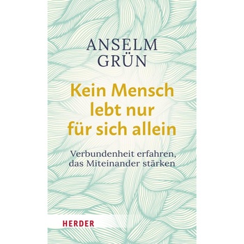 Anselm Grün Nikto nežije len pre seba