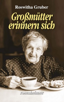 Roswithy Gruber:Großmütter erinnern sich
