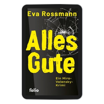 Eva Rossmann: Alles Gute: Ein Mira