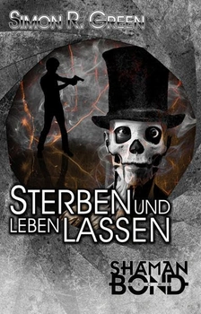 Simon R. Green: Sterben und leben lassen