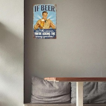 WADORN Vintage pivná plechová ceduľa, 20x30cm Ak pivo nie je odpoveďou, pýtate sa zle, retro