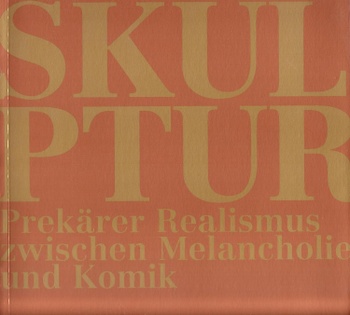 Kunsthalle Wien: Skulptúra: Prekärer