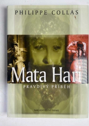 Mata Hari - pravdivý příběh