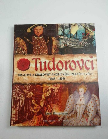 Tudorovci: Králové a královny anglického zlatého věku (1485-1603)