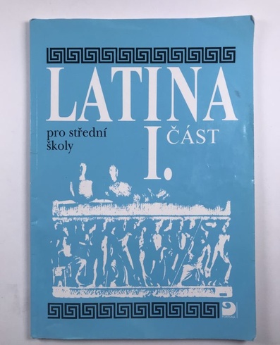 Latina pro SŠ - I.část