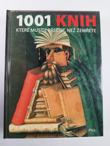 Peter Boxall Rast Peter Boxall: 1001 knih, které musíte přečíst, než zemřeteOdKarla.cz