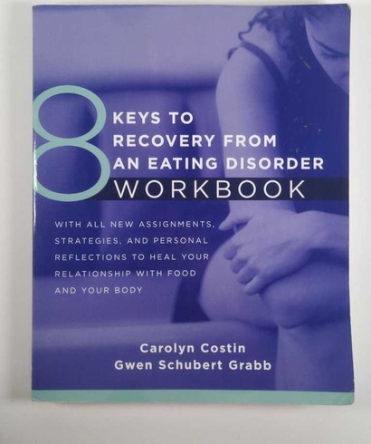 8 Keys to Recovery from an Eating Disorder - Workbook