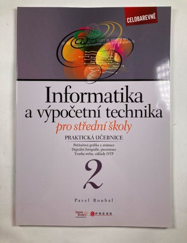 Informatika a výpočetní technika pro střední školy - praktická učebnice 2