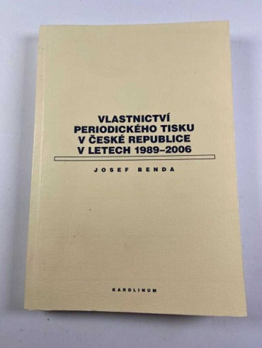 Vlastnictví periodického tisku v České republice v letech 1989-2006 a jeho současný stav