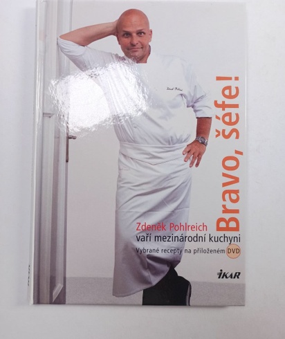 Bravo, šéfe! - Zdeněk Pohlreich vaří mezinárodní kuchyni (+ DVD)