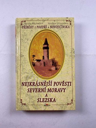 Nejkrásnější pověsti Severní Moravy a Slezska: Příběhy z Poodří a Novojičínska (2)