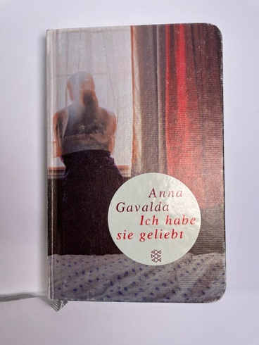 Anna Gavalda: Ich habe sie geliebt