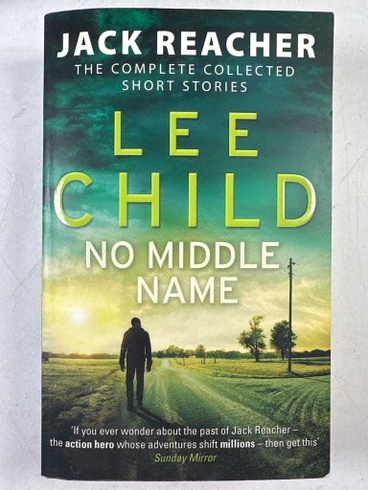 Jack Reacher: No middle name (the complete collected short stories)