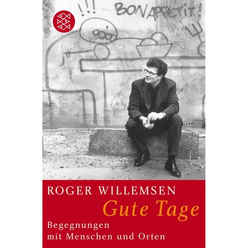 Roger Willemsen Gute Tage: Begegnungen