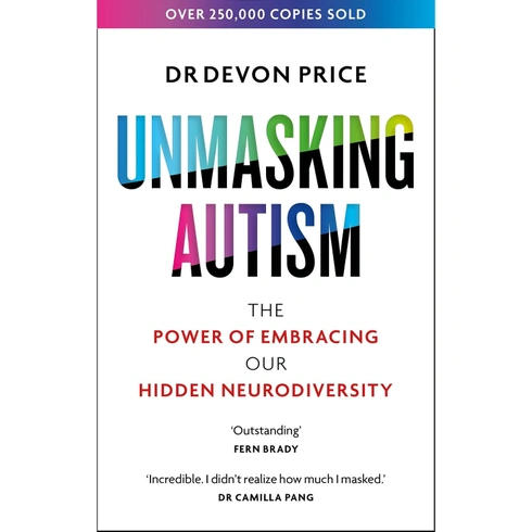 Devon Price Unmasking Autism: The Power