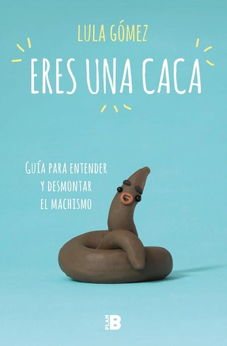 Lula Gómez: Eres una caca