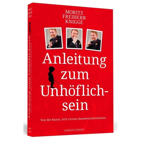 Moritz Freiherr Knigge Anleitung zum