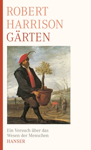 Robert Harrison: das Wesen der Menschen