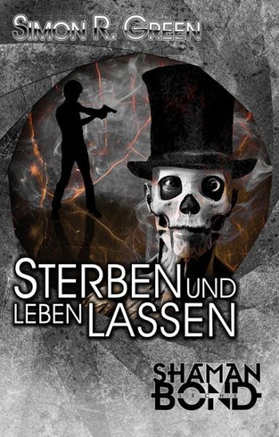 Simon R. Green: Sterben und leben lassen