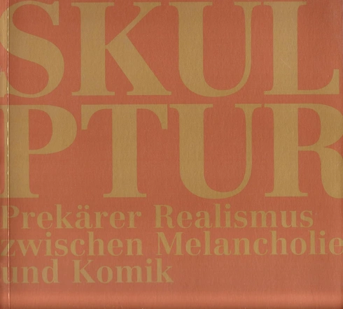 Kunsthalle Wien: Skulptúra: Prekärer