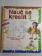 Nauč se kreslit krok za krokem zvířata a postavy