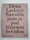 Elena Lacková: Narodila jsem se pod šťastnou hvězdou