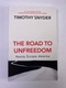 The Road to Unfreedom : Russia, Europe, America