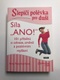 Amy Newmark: Slepičí polévka pro duši - Síla „ANO!“