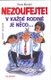 Nezoufejte! V každé rodině je něco...