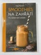 Smoothies na zahřátí - Pro každé roční období