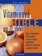 Vitaminová bible pro 21. století