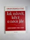 Jak mluvit, když o něco jde